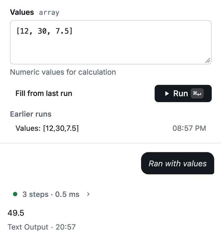 The Inputs card: a Values field holding [12, 30, 7.5], Fill from last run, a Run button, the earlier runs list, and the result 49.5