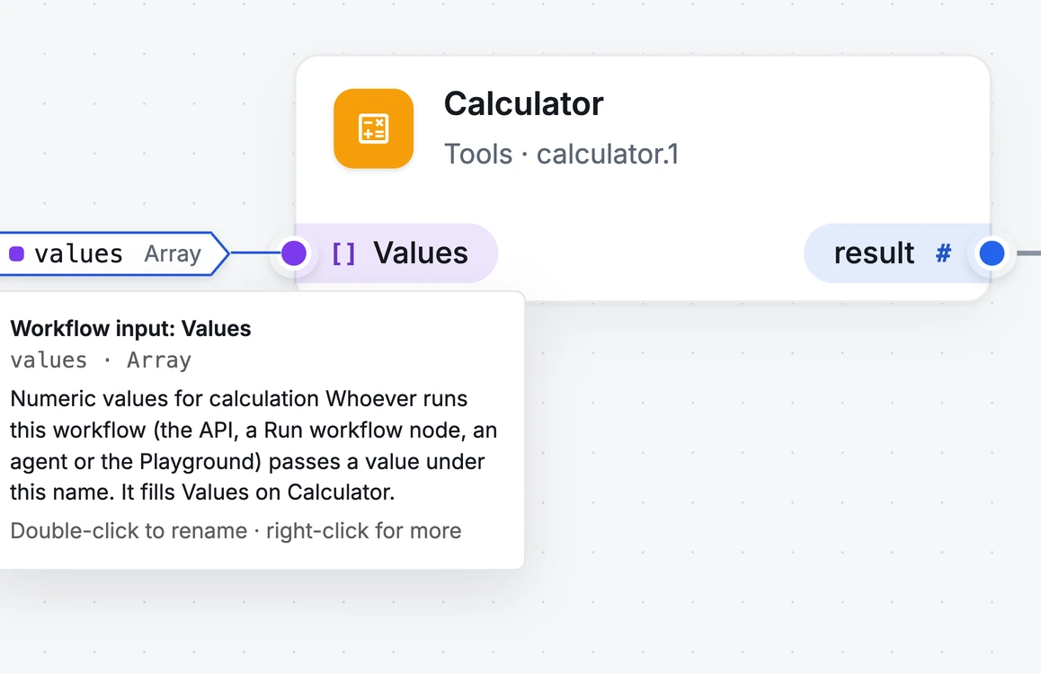 A tooltip on the values label: Workflow input: Values. Whoever runs this workflow (the API, a Run workflow node, an agent or the Playground) passes a value under this name. It fills Values on Calculator.